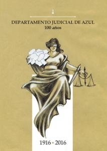 Departamento Judicial Azul: 100 aos